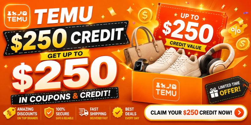 Temu $250 Credit – Get Up to $250 in Coupons